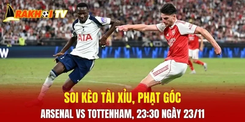 Cuộc đối đầu trong trận soi kèo Arsenal Vs Tottenham hứa hẹn những pha bóng kịch tính