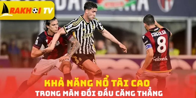 Khả năng nổ Tài cao trong màn đối đầu căng thẳng