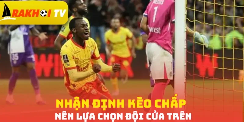 Nhận định kèo chấp nên lựa chọn đội cửa trên
