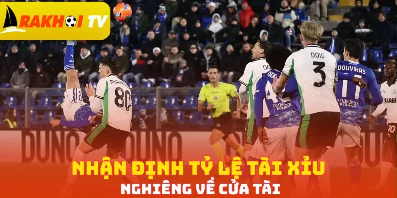 Nhận định tỷ lệ tài xỉu nghiêng về cửa Tài
