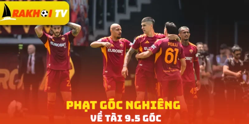 Phạt góc nghiêng về Tài 9.5 góc